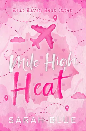 Mile High Heat: A Heat Haven Heat Cute (Heat Cute Omegaverse) Paperback  March 20, 2025